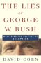 The Lies of George W. Bush, by David Corn