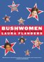 Bushwomen, by Laura Flanders