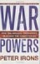 War Powers, by Peter Irons